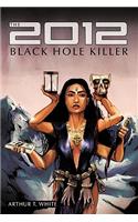 The 2012 Black Hole Killer