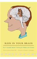Rein in Your Brain
