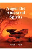 Anger the Ancestral Spirits