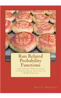 Run Related Probability Functions and their Application to Industrial Statistics: Ph.D. Thesis