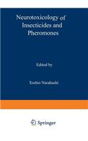 Neurotoxicology of Insecticides and Pheromones