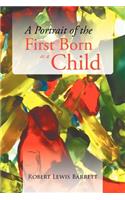 A Portrait of the First Born as a Child