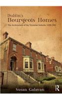 Dublin's Bourgeois Homes: Building the Victorian Suburbs, 1850-1901