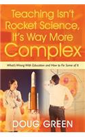 Teaching Isn't Rocket Science, It's Way More Complex