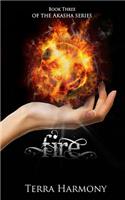 Fire, Book Three of the Akasha Series: (Akasha)