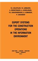 Expert Systems for the Construction Operations in the Information Environment