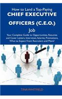 How to Land a Top-Paying Chief Executive Officers (C.E.O.) Job