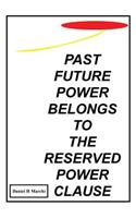 Past Future Power Belongs to the Reserved Power Clause: (English)