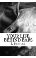 Your Life Behind Bars