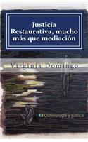 Justicia Restaurativa, mucho más que mediación