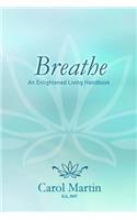 Breathe: An Enlightened Living Hand Book