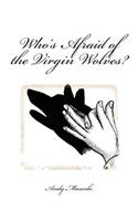 Who's Afraid of the Virgin Wolves?
