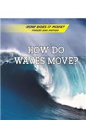 How Do Waves Move?