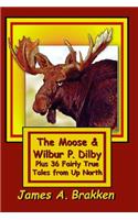 The Moose & Wilbur P. Dilby