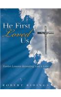 He First Loved Us