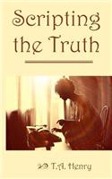 Scripting the Truth