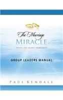 The Marriage Miracle Group Leaders Manual