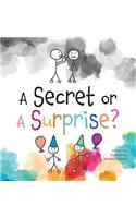 Secret or A Surprise?