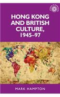 Hong Kong and British Culture, 1945-97