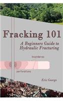 Fracking 101: A Beginner's Guide to Hydraulic Fracturing