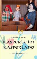 Kasperle im Kasperland - Großdruck