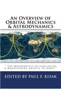 An Overview of Orbital Mechanics & Astrodynamics