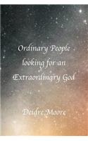 Ordinary People Looking for An Extraordinary God