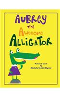 Aubrey the Awesome Alligator