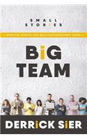 Small Stories. Big Team