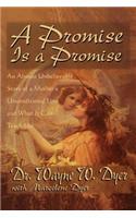 Promise Is A Promise: An Almost Unbelievable Story of a Mother's Unconditional Love