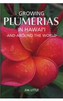 Growing Plumerias in Hawaii and Around the World