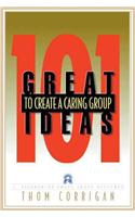 101 Great Ideas to Create a Caring Group