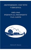 Jefferson County, [West] Virginia, 1825-1841 Personal Property Tax Lists: (English)