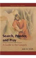 Search, Ponder, and Pray: A Guide to the Gospels(English)