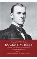 Selected Works of Eugene V. Debs, Vol. I