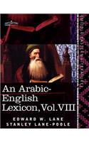 Arabic-English Lexicon (in Eight Volumes), Vol. VIII