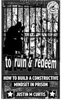 To Ruin & Redeem