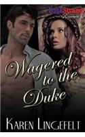 Wagered to the Duke (Bookstrand Publishing Romance)