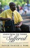 Learn from the Things That You Suffered.: (English)