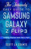 Insanely Easy Guide to the Samsung Galaxy Z Flip3