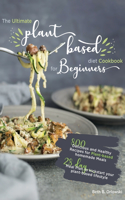 Ultimate Plant-Based Diet Cookbook for Beginners