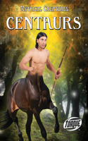Centaurs: (Mythical Creatures)