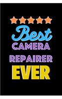 Best Camera Repairer Evers Notebook - Camera Repairer Funny Gift