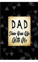 Dad Share Your Life With Me
