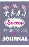 Soccer Training Log & Journal: An Awesome Soccer themed Notebook for a passionate Soccer player to Record their Season