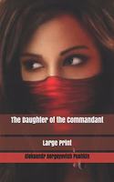 The Daughter of the Commandant: Large Print