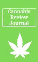 Cannabis Review Journal: Marijuana Review & Rating Journal A Medical Cannabis Therapy Logbook: Keeping track of different strains, their effects, and symptoms relieved.(110 