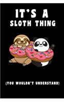 It's A Sloth Thing you wouldn't understand