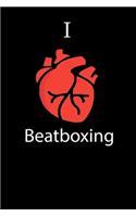 journal I love Beatboxing notebook 6 x 9 Notebook, For Friends Journal, Best Friend Gift, Mom
