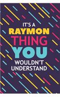 It's a Raymon Thing You Wouldn't Understand